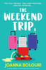 The Weekend Trip: A Totally Uplifting And Heart-Warming Romantic Comedy