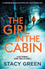 The Girl In The Cabin: A Completely Gripping Crime Thriller With A Heart-Stopping Twist (A Lucy Kendall Crime Thriller)