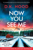 Now You See Me: A Completely Gripping And Nail-Biting Serial Killer Thriller (Detectives Kane And Alton)