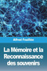 La Mémoire Et La Reconnaissance Des Souvenirs (French Edition)