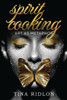 Spirit Cooking: Art As Metaphor
