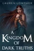 A Kingdom Of Dark Truths