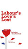 Labour's Love's Lost