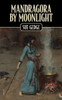 Mandragora By Moonlight: The Apprenticeship Of A Novice Witch