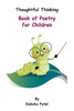 Thoughtful Thinking - Book Of Poetry For Children