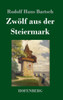 Zwölf Aus Der Steiermark (German Edition)