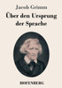 Über Den Ursprung Der Sprache (German Edition)