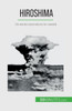 Hiroshima: De Eerste Atoombom Ter Wereld (Dutch Edition)