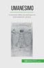 Umanesimo: Il Richiamo Della Conoscenza E La Valorizzazione Umana (Italian Edition)