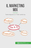 Il Marketing Mix: Padroneggiare Le 4 P Del Marketing (Italian Edition)