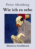 Wie Ich Es Sehe (Großdruck) (German Edition)