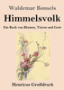 Himmelsvolk (Großdruck): Ein Buch Von Blumen, Tieren Und Gott (German Edition)