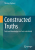 Constructed Truths: Truth And Knowledge In A Post-Truth World (Ars Digitalis)