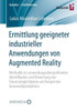 Ermittlung Geeigneter Industrieller Anwendungen Von Augmented Reality: Methodik Zur Anwendungsübergreifenden Identifikation Und Bewertung Von ...  Schriftenreihe, 166) (German Edition)