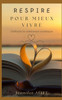 Respire Pour Mieux Vivre: Utilisons La Cohérence Cardiaque (French Edition)