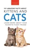 101 Amazing Facts About Kittens And Cats: Learn More About Your Favorite Fuzzy Friend (Animal Books For Kids)
