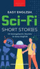 Easy English Sci-Fi Short Stories: 10 Intergalactic Stories In Easy English (English Language Readers)