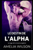 Le destin de l'alpha (La Saga De La Meute Sanglante) (French Edition)