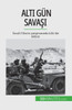 Alti Gün Savasi: Israil-Filistin Çatismasinda Kilit Bir Bölüm (Turkish Edition)