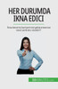 Her Durumda Ikna Edici: Ikna Becerisi Kariyerinizi Gelistirmenize Nasil Yardimci Olabilir? (Turkish Edition)