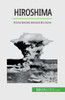 Hiroshima: Prima Bomba Atomica Din Lume (Romanian Edition)
