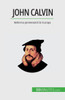 John Calvin: Reforma Protestanta În Europa (Romanian Edition)