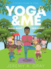 Yoga & Me: (Mind, Body, And Spirit) A Child's Guide To Yoga)