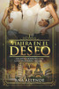 Viajera En El Deseo (Libro 1): Una novela romantica con giros inesperados (Spanish Edition)