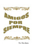 Amigos Por Siempre (Spanish Edition)