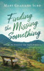 Finding The Missing Something: Living On Purpose For God's Purpose