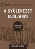 A Gyülekezet Elöljárói (Church Elders) (Hungarian): How To Shepherd God's People Like Jesus (Building Healthy Churches (Hungarian)) (Hungarian Edition)