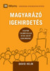 Magyarázó Igehirdetés (Expositional Preaching) (Hungarian): How We Speak God's Word Today (Building Healthy Churches (Hungarian)) (Hungarian Edition)