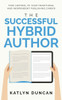 The Successful Hybrid Author (Author First)
