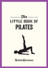 The Little Book Of Pilates