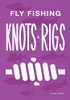 Fly Fishing Knots And Rigs
