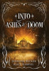 Into Ashes And Doom (Through Fire And Ruin)