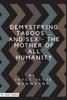 Demystifying Taboos And Sex: The Mother Of All Humanity