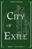City Of Exile: An Isandor Novel (City Of Spires)