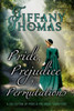 Pride, Prejudice, And Permutations: A Collection Of Pride & Prejudice Variations (Pride And Prejudice "What If?" Variations)