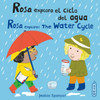 Rosa Explora El Ciclo Del Agua/ Rosa Explores The Water Cycle (El Taller De Rosa/ Rosa's Workshop) (English And Spanish Edition)