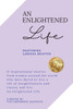 An Enlightened Life: 11 Inspirational Stories From Women Around The World Who Have Dared To Live A Life Of Insightfulness And Clarity And Live An Enlightened Life