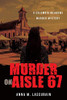 Murder on Aisle 67: A Columbia Meadows Murdery Mystery (A Columbia Meadows Murder Mystery)