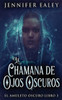 La Chamana De Ojos Oscuros (El Amuleto Oscuro) (Spanish Edition)