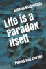 Life is a Paradox itself: Poems and Stories