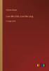 Love Me Little, Love Me Long: In Large Print