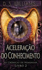 Aceleração Do Conhecimento (As Crônicas De Nememiah) (Portuguese Edition)