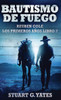 Bautismo De Fuego (Reuben Cole - Los Primeros Años) (Spanish Edition)