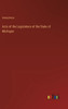 Acts Of The Legislature Of The State Of Michigan