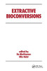 Extractive Bioconversions (Biotechnology and Bioprocessing)