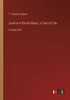 Justice In The By-Ways, A Tale Of Life: In Large Print